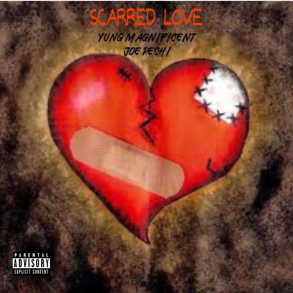 Scarred Love (feat. Yung magnificent) (Explicit)