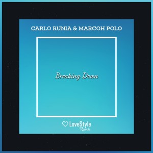 收聽Carlo Runia的Breaking Down (Extended Mix)歌詞歌曲