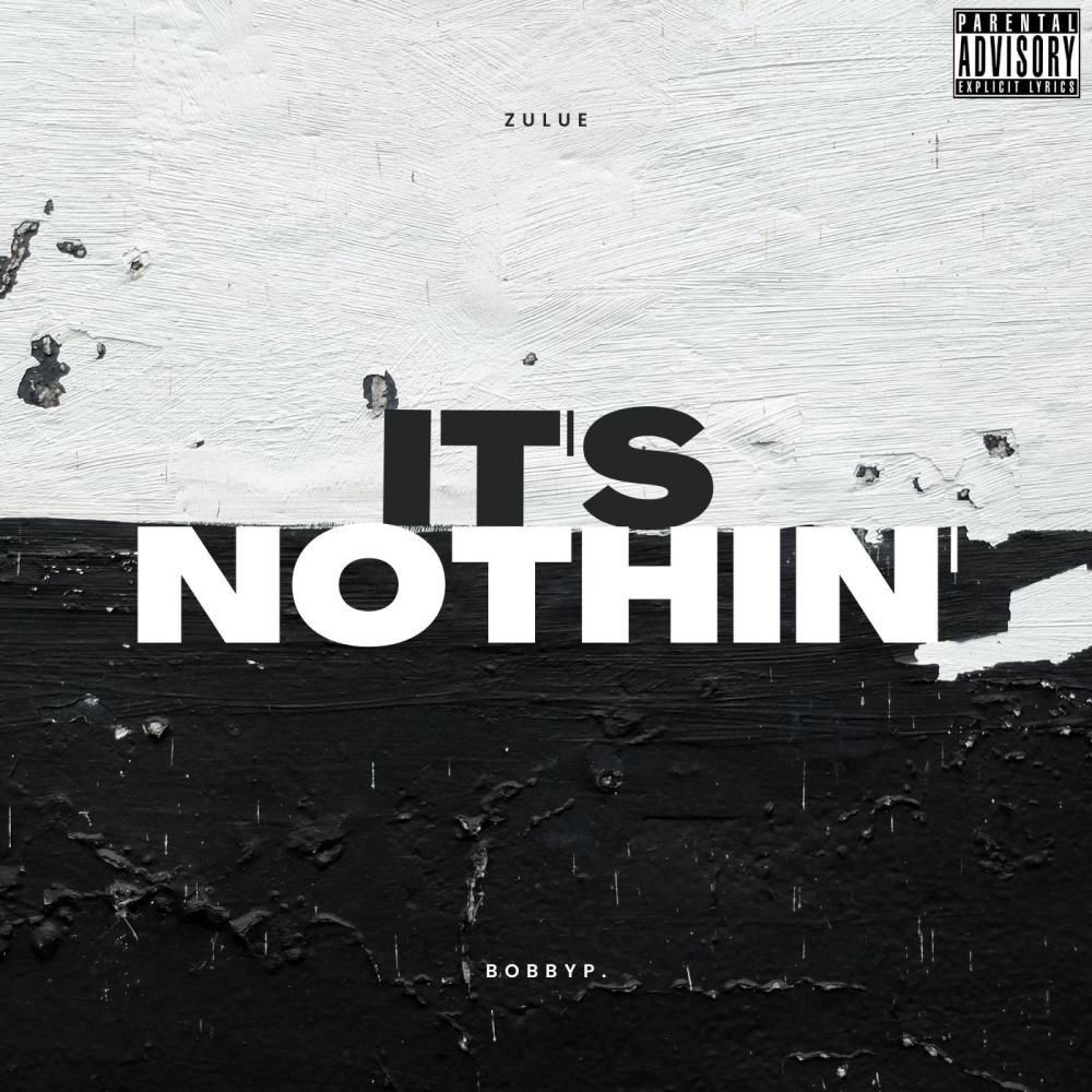 IT'S NOTHIN' (feat. ZULUE) (Explicit)