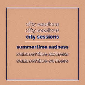 Summertime Sadness (feat. Citycreed)
