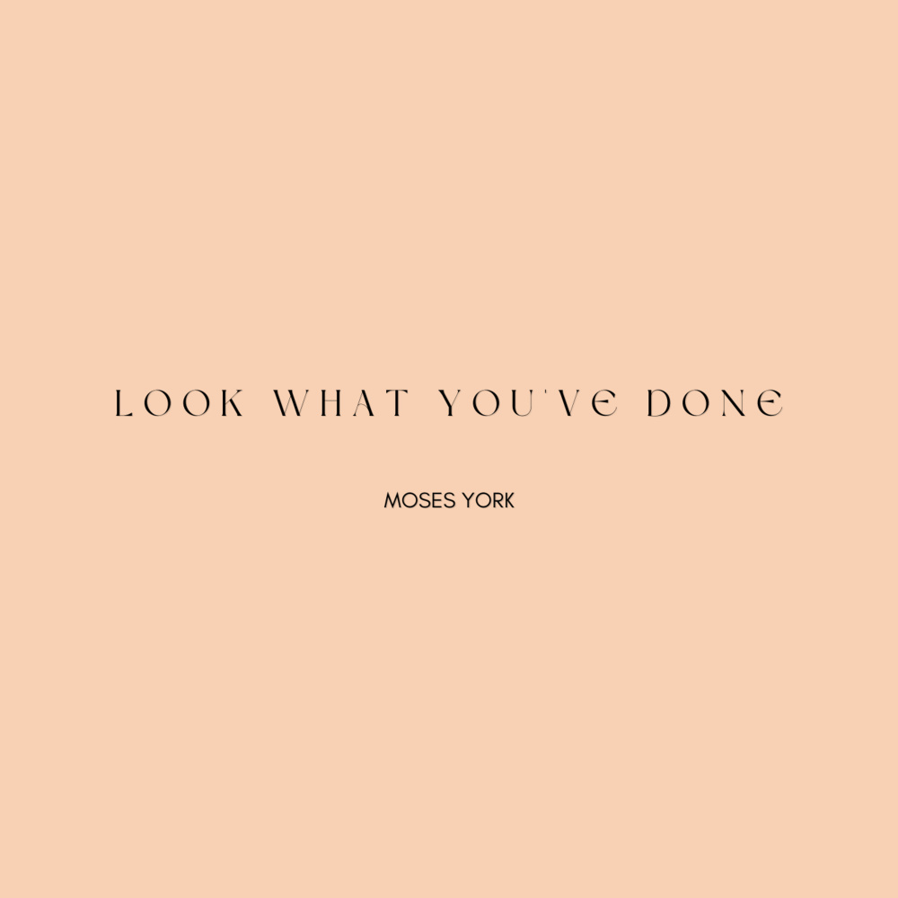 Look What You've Done
