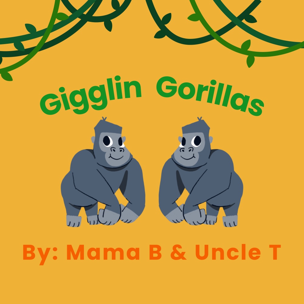 Gigglin Gorillas