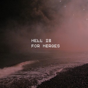 Hell Is For Heroes的專輯I Should Never Have Been Here in the First Place