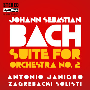 Album Bach Suite for Orchestra No. 2 in B Minor BWV 1067 from Antonio Janigro