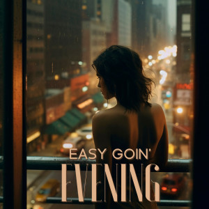 Easy Goin' Evening (Smooth Night Jazz Sleep, Relax, Chillout Piano Lounge)