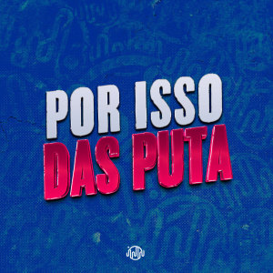 收聽DJ Balbs的POR ISSO GOSTO DAS PUTA (Explicit)歌詞歌曲