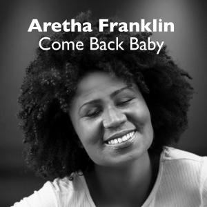 Aretha Franklin的專輯Come Back Baby (Live)