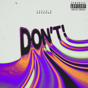 Album DON'T! (Explicit) from Tokyo's Revenge