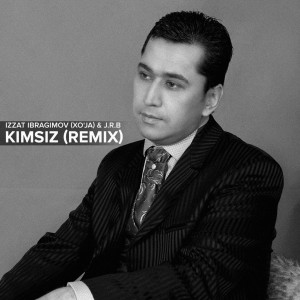 ดาวน์โหลดและฟังเพลง Kimsiz (Remix) พร้อมเนื้อเพลงจาก Izzat Ibragimov Xo'ja