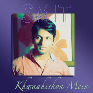 Listen to Khwaahishon Mein song with lyrics from Smit