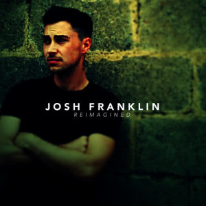 อัลบัม Reimagined ศิลปิน Josh Franklin