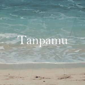Listen to Tanpamu song with lyrics from Andri Guitara