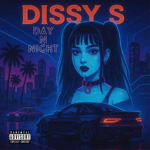 收聽Dissy S的DAY N NIGHT歌詞歌曲