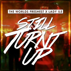 Lady ILE的專輯Still Turnt Up - Single (Explicit)