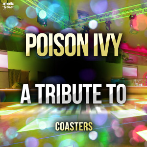 Ameritz Top Tributes的專輯Poison Ivy: A Tribute to Coasters