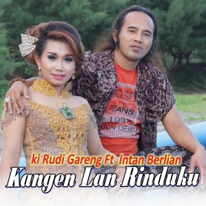 收聽Ki Rudi Gareng的Kangen Lan Rinduku歌詞歌曲