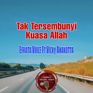 Dengarkan Tak Tersembunyi Kuasa Allah lagu dari Efrata Voice dengan lirik