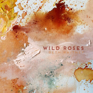 Wild Roses dari Beth Whitney
