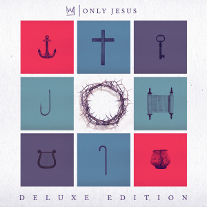 ดาวน์โหลดและฟังเพลง Only Jesus พร้อมเนื้อเพลงจาก Casting Crowns