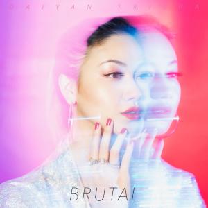 Album Brutal oleh Daiyan Trisha