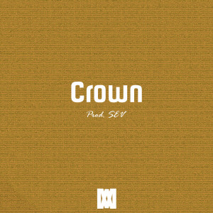 ดาวน์โหลดและฟังเพลง Crown (Explicit) พร้อมเนื้อเพลงจาก Sev