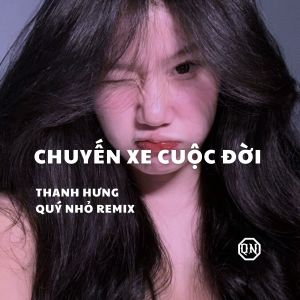Listen to Chuyến Xe Cuộc Đời (Quý Nhỏ Remix 2 Instrumental) song with lyrics from Thanh Hưng