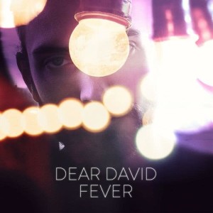 ดาวน์โหลดและฟังเพลง Fever พร้อมเนื้อเพลงจาก Dear David