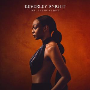 Beverley Knight的專輯Last One On My Mind
