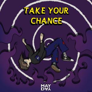 Listen to Take your chance song with lyrics from May Day