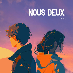 Listen to Nous deux song with lyrics from Vin's