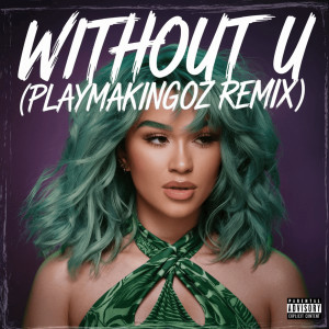 Listen to Without U (PlayMakingoz Remix|Explicit) song with lyrics from B.I.G Iyan