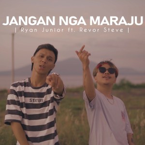 Dengarkan Jangan Nga Maraju lagu dari Ryan Junior dengan lirik