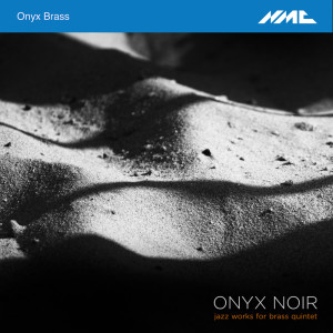 Album Onyx Noir: Jazz Works for Brass Quintet from Onyx Brass