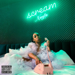 Album Scream (Explicit) from Nayla