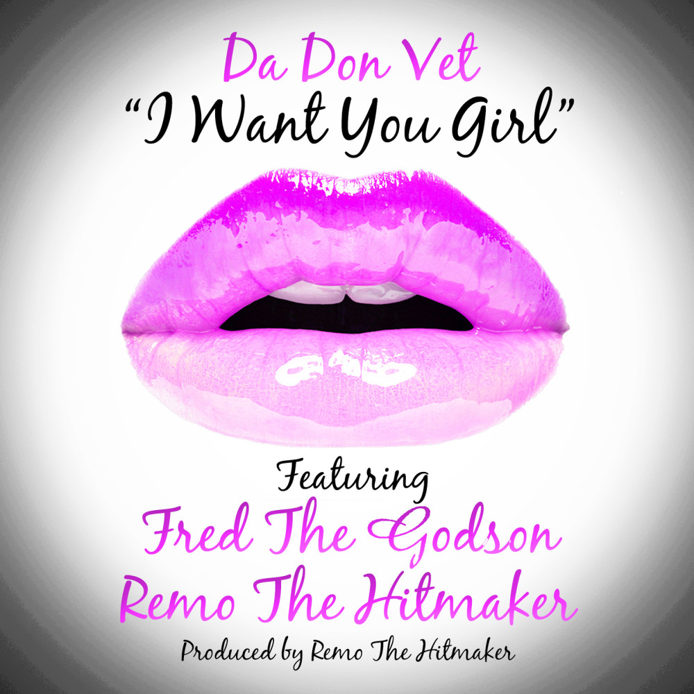 I Want You Girl (feat. Fred the Godson & Remo the Hitmaker) (Explicit)