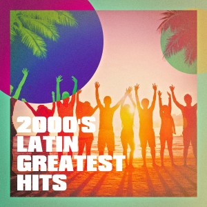 2000's Latin Greatest Hits