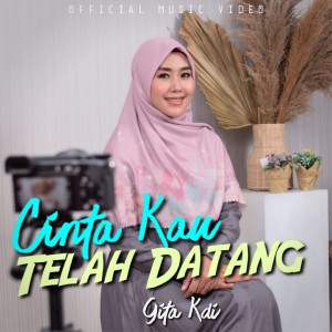 Dengarkan Cinta Kau Telah Datang lagu dari Gita KDI dengan lirik