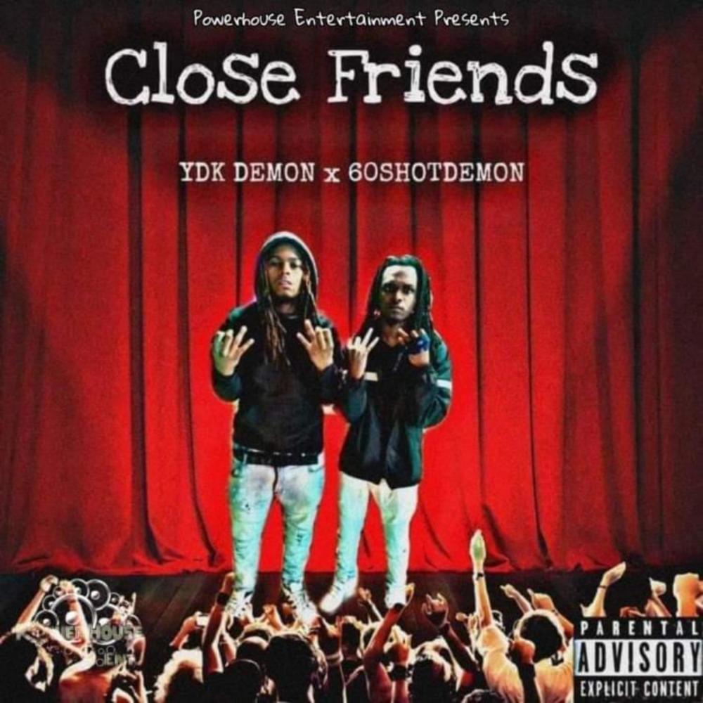 Close Friends (feat. 60shotdemon|Explicit)