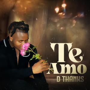 收聽D Thanks的Te Amo歌詞歌曲