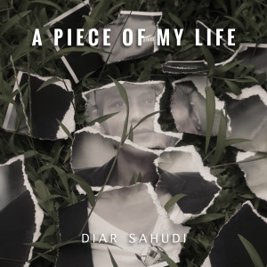 A Piece of My Life dari Diar Sahudi