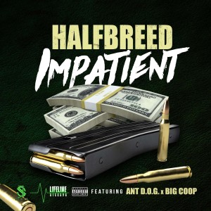 收聽Halfbreed的Impatient (Explicit)歌詞歌曲