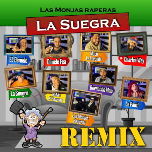 Listen to La Suegra (Remix|Explicit) song with lyrics from Las Monjas Raperas