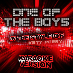 ดาวน์โหลดและฟังเพลง One of the Boys (In the Style of Katy Perry) [Karaoke Version] (Karaoke Version) พร้อมเนื้อเพลงจาก Ameritz Audio Karaoke