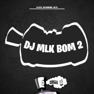 DJ Mlk Bom 2 (Explicit) dari DJ IG ZK