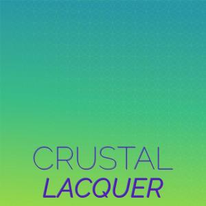 Various的专辑Crustal Lacquer