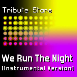 ดาวน์โหลดและฟังเพลง Havana Brown - We Run The Night (Instrumental Version) พร้อมเนื้อเพลงจาก Tribute Stars