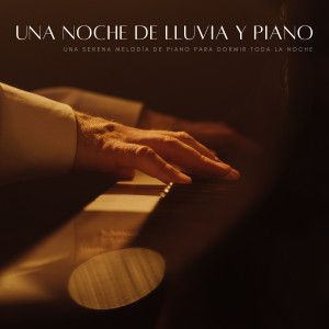 Una Noche De Lluvia Y Piano: Una Serena Melodía De Piano Para Dormir Toda La Noche dari Sueño Encantado