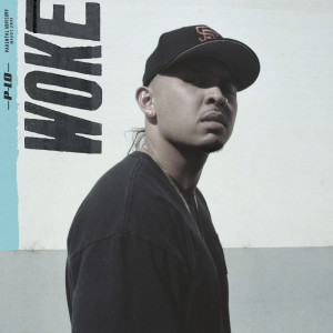 Listen to woke (Explicit) song with lyrics from P-Lo