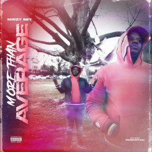 Album More Than Average (Explicit) from Mirzy Bey