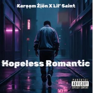 收聽Karęęm Żįön的Hopeless Romantic (feat. Lil' Saint) (Explicit)歌詞歌曲